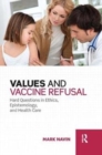Image for Values and vaccine refusal  : hard questions in ethics, epistemology, and health care