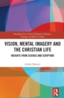 Image for Vision, Mental Imagery and the Christian Life
