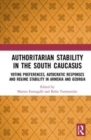 Image for Authoritarian stability in the South Caucasus  : voting preferences, autocratic responses and regime stability in Armenia and Georgia