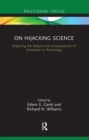 Image for On hijacking science  : exploring the nature and consequences of overreach in psychology