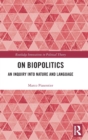 Image for On biopolitics  : an inquiry into nature and language