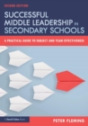 Image for Successful middle leadership in secondary schools  : a practical guide to subject and team effectiveness