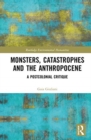 Image for Monsters, Catastrophes and the Anthropocene