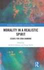 Image for Morality in a Realistic Spirit : Essays for Cora Diamond