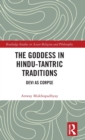Image for The Goddess in Hindu-Tantric Traditions