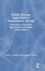 Image for Family Therapy Supervision in Extraordinary Settings