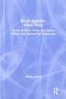Image for Black appetite, white food  : issues of race, voice, and justice within and beyond the classroom