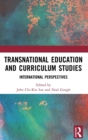 Image for Transnational education and curriculum studies  : international perspectives