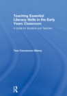 Image for Teaching essential literacy skills in the early years classroom  : a guide for students and teachers