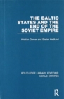 Image for The Baltic States and the End of the Soviet Empire