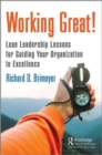 Image for Working Great! : Lean Leadership Lessons for Guiding Your Organization to Excellence