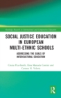 Image for Social justice education in European multi-ethnic schools  : addressing the goals of intercultural education
