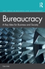 Image for Bureaucracy  : a key idea for business and society