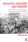 Image for Apocalypse, revolution and terrorism  : from the Sicari to the American revolt against the modern world