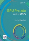 Image for GPU PRO 360 Guide to GPGPU