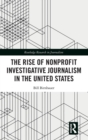 Image for The Rise of NonProfit Investigative Journalism in the United States