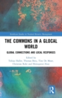 Image for The commons in a glocal world  : global connections and local responses