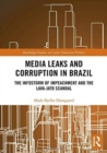 Image for Media leaks and corruption in Brazil  : the infostorm of impeachment and the Lava-Jato scandal