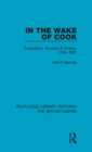 Image for In the wake of cook  : exploration, science and empire, 1780-1801