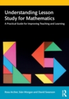 Image for Understanding lesson study for mathematics  : a practical guide for improving teaching and learning