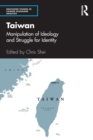 Image for Taiwan  : manipulation of ideology and struggle for identity