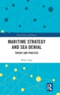 Image for Maritime strategy and sea control  : theory and practice