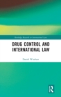 Image for Drug control and international law