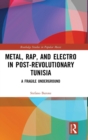 Image for Metal, Rap, and Electro in Post-Revolutionary Tunisia