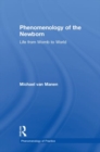 Image for Phenomenology of the newborn  : life from womb to world