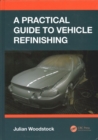 Image for A Practical Guide to Vehicle Refinishing