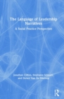 Image for The language of leadership narratives  : a social practice perspective