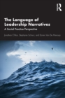 Image for The language of leadership narratives  : a social practice perspective
