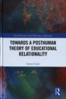 Image for Towards a Posthuman Theory of Educational Relationality