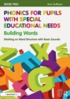 Image for Phonics for Pupils with Special Educational Needs Book 2: Building Words