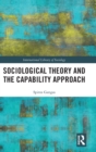 Image for Sociological Theory and the Capability Approach