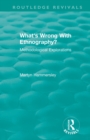 Image for What&#39;s wrong with ethnography?  : methodological explorations