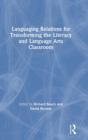 Image for Languaging Relations for Transforming the Literacy and Language Arts Classroom