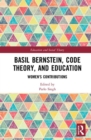Image for Basil Bernstein, Code Theory, and Education