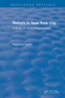 Image for Reform in New York City  : a study of urban progressivism