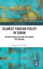 Image for Islamist foreign policy in Sudan  : between radicalism and the search for survival