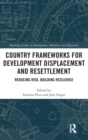 Image for Country Frameworks for Development Displacement and Resettlement