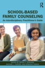 Image for School-Based Family Counseling : An Interdisciplinary Practitioner&#39;s Guide