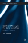 Image for Identity and Memory in Post-Soviet Central Asia