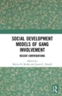 Image for Social development models of gang involvement  : recent contributions