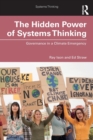 Image for The hidden power of systems thinking  : governance in a climate emergency