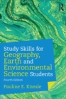 Study skills for geography, earth and environmental science students - Kneale, Pauline E. (University of Plymouth, UK)