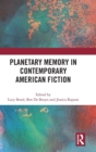 Image for Planetary Memory in Contemporary American Fiction