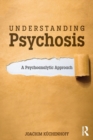 Image for Understanding Psychosis