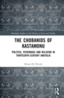 Image for The Chobanids of Kastamonu  : politics, patronage and religion in thirteenth-century Anatolia
