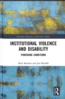 Image for Institutional violence and disability  : punishing conditions